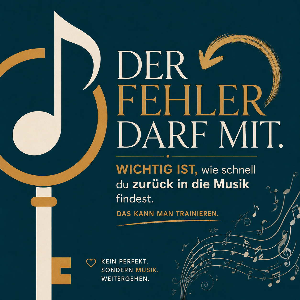 Grafik mit dem Satz „Der Fehler darf mit. Wichtig ist, wie schnell du zurück in die Musik findest.“